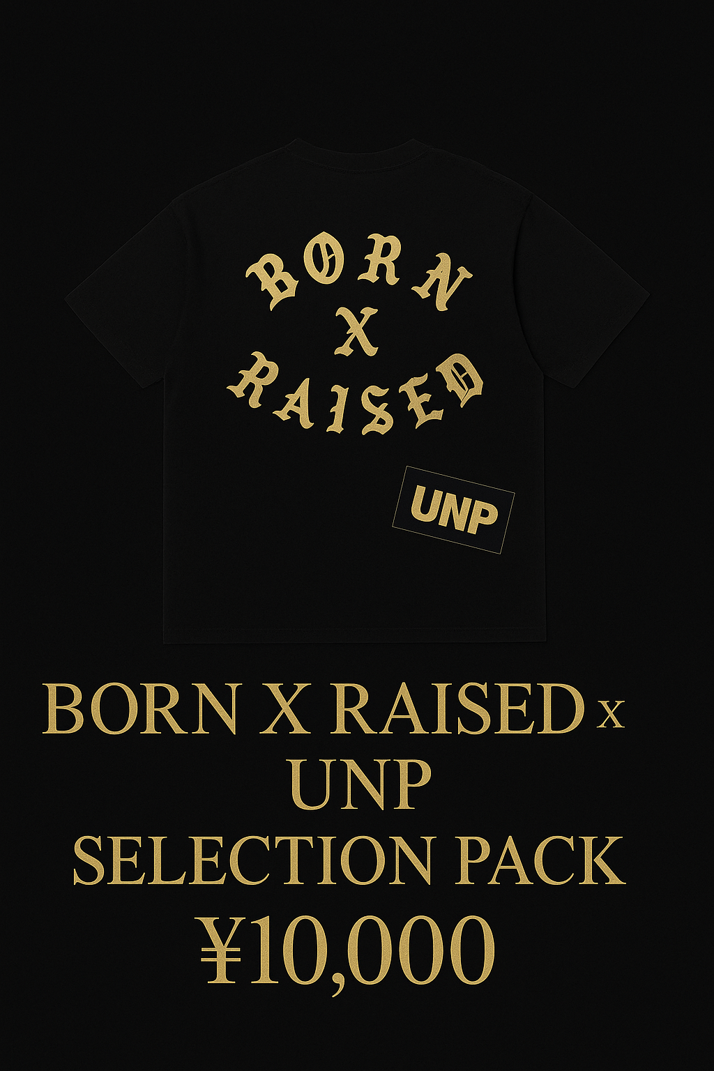 Born X Raised × UNP Selection Pack – ¥10,000